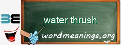 WordMeaning blackboard for water thrush